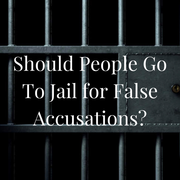 Should People go to Jail for False Rape Accusations