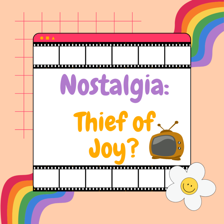 Nostalgia: Thief of Joy