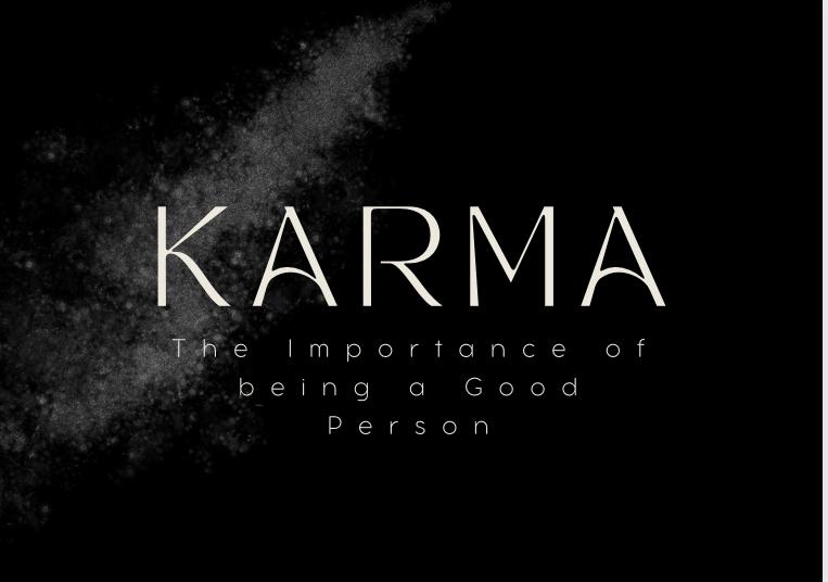 The Effects of Karma: The Importance of Being a Good Person