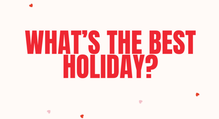 What’s the Best Holiday?