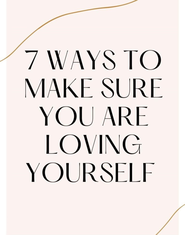 7 Ways to Make Sure You are Loving Yourself