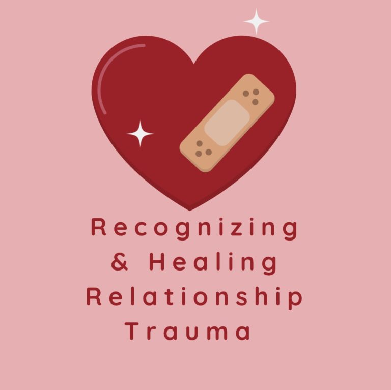 Recognizing and Healing Relationship Trauma