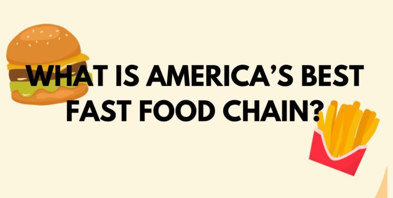 What Is America’s Best Fast Food Chain?