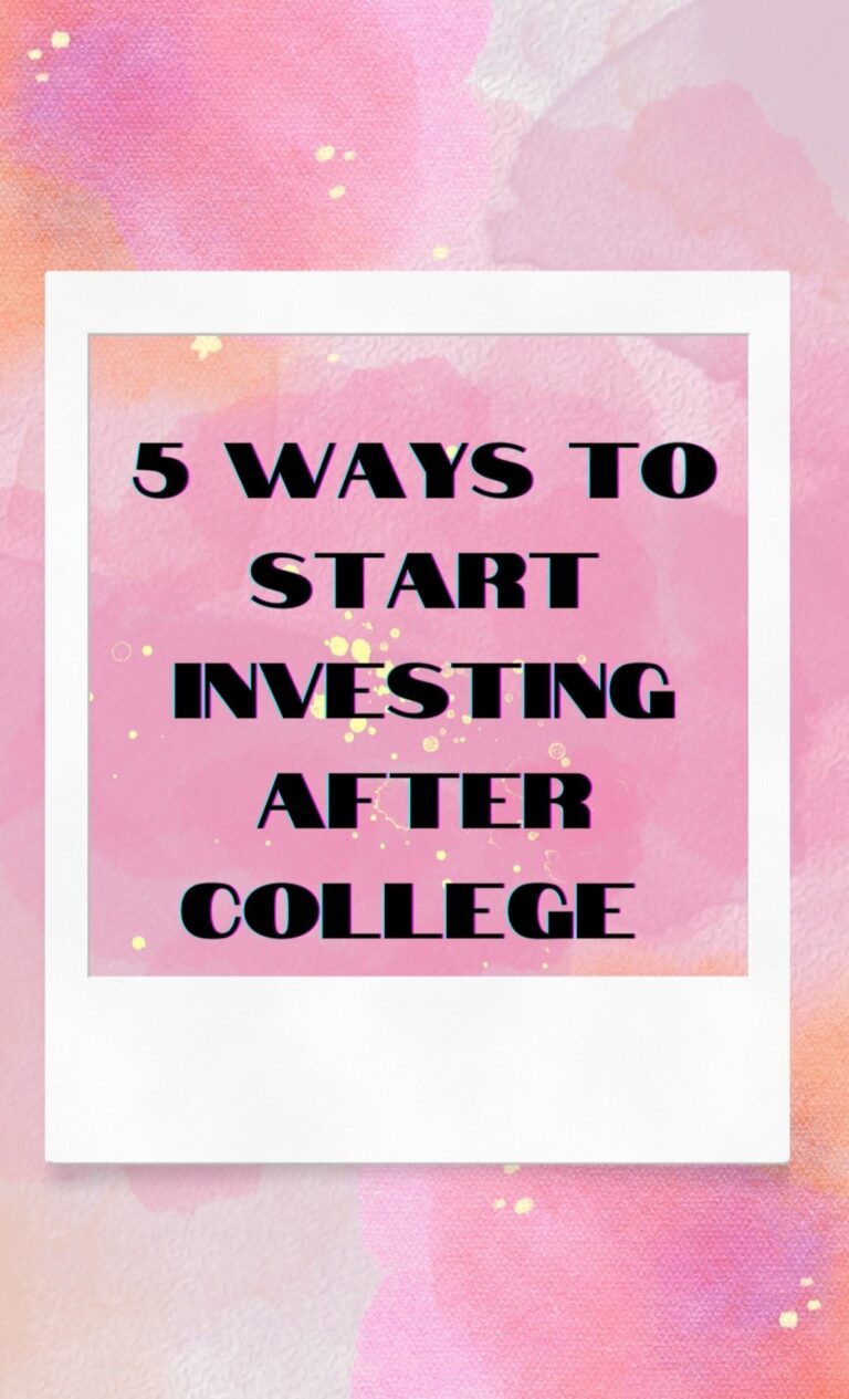 5 Ways To Start Investing After College