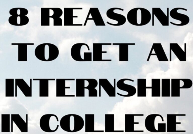 8 Reasons To Get An Internship In College