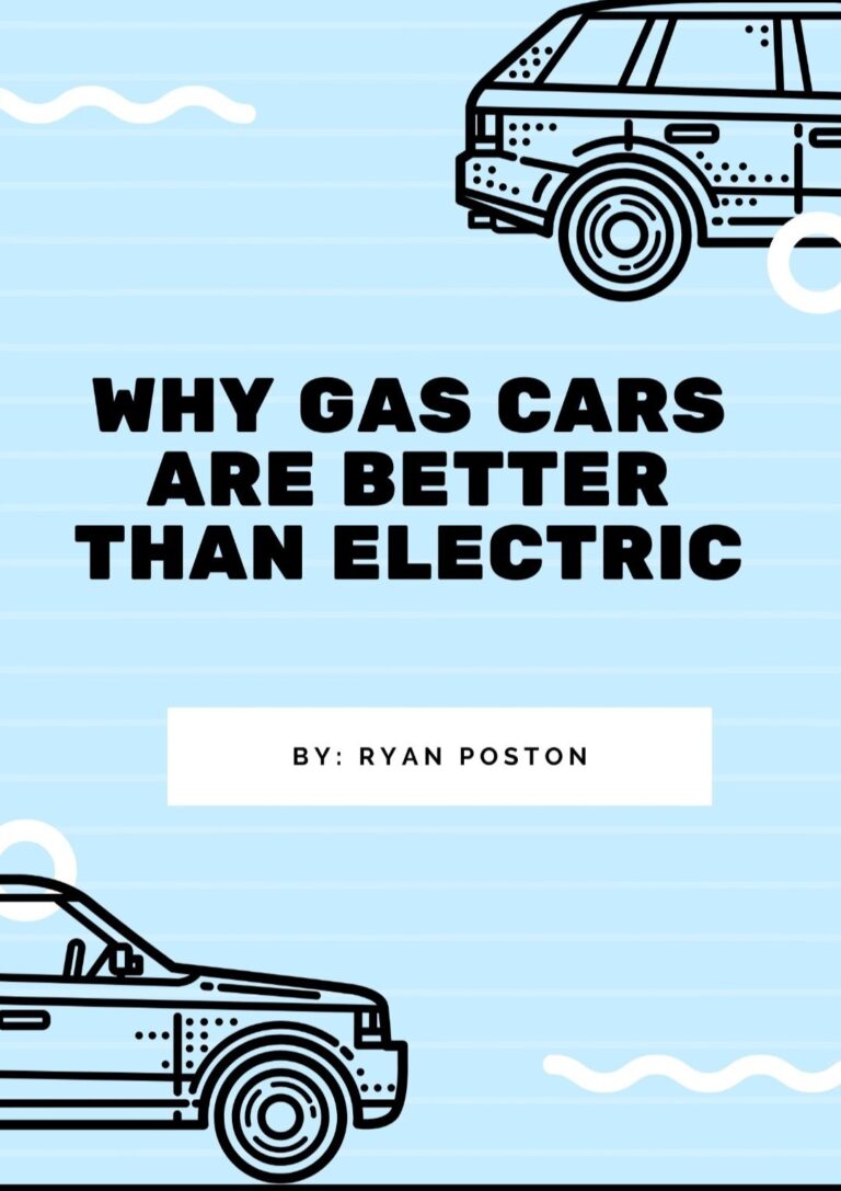 The Gas Case: Why Gas Cars Are Better Than Electric Cars