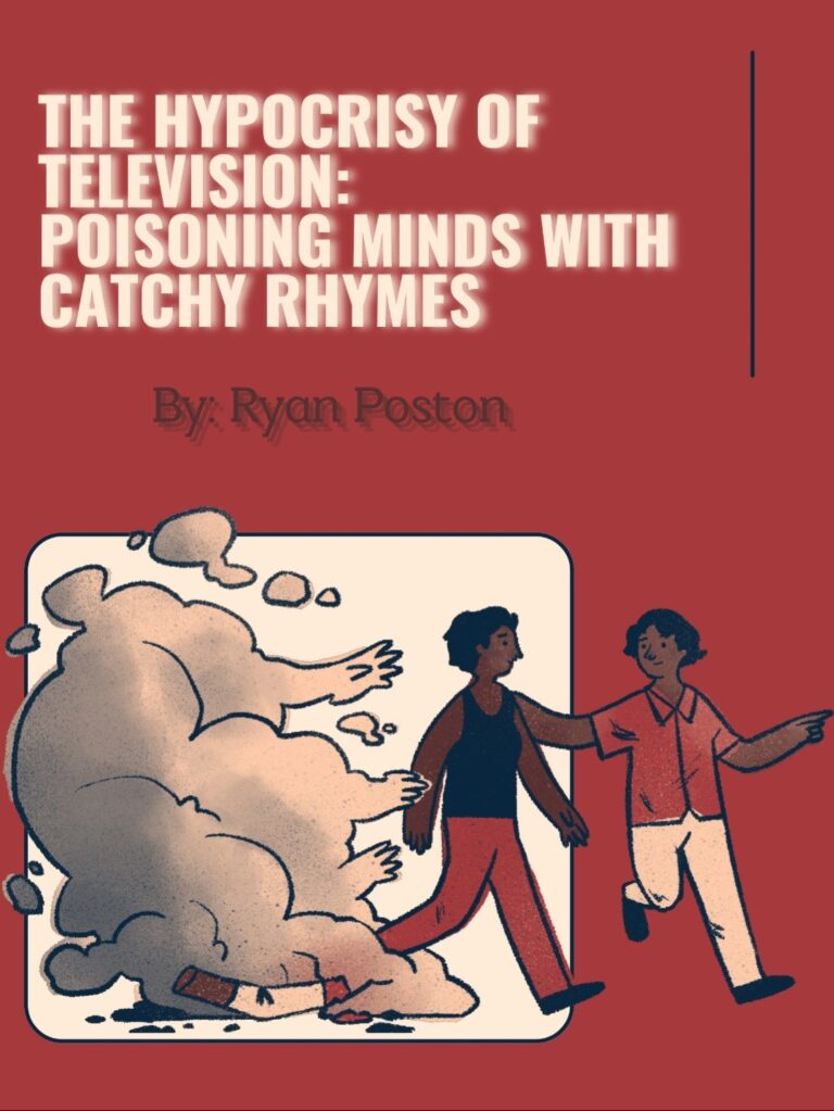 The Hypocrisy of Television: Poisoning Minds with Catchy Rhymes