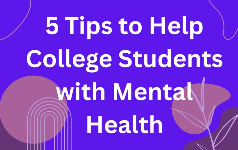 5 Tips to Help College Students with Mental Health