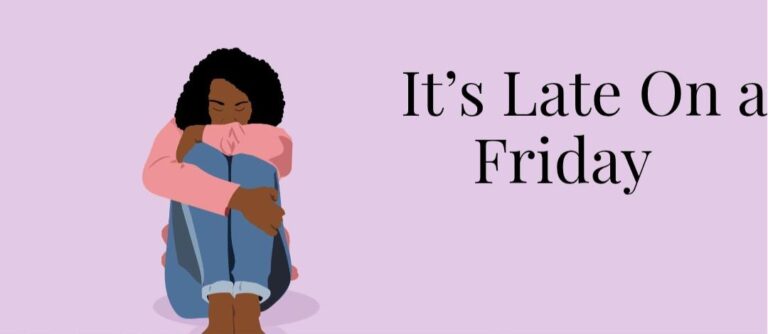 It’s Late On a Friday